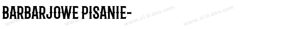 Barbarjowe Pisanie字体转换